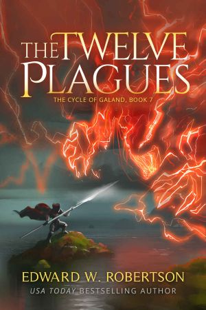 [Cycle of Galand 07] • The Twelve Plagues